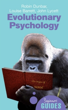 Image for Evolutionary psychology: a beginner's guide : human behaviour, evolution and the mind