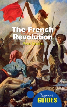 Image for The French Revolution: a beginner's guide