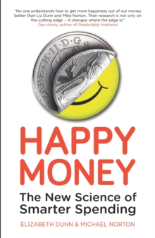 Image for Happy money  : the new science of smarter spending