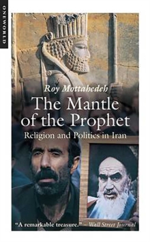 Image for The mantle of the prophet: religion and politics in Iran