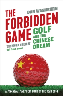 Image for The forbidden game  : golf and the Chinese dream