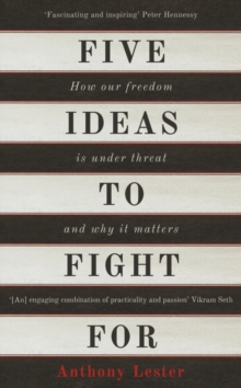 Image for Five ideas to fight for  : how our freedom is under threat and why it matters