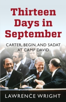 Thirteen Days in September: The Dramatic Story of the Struggle for Peace in the Middle East