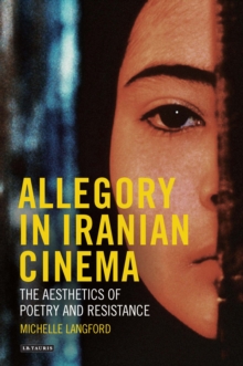 Image for Allegory in Iranian Cinema : The Aesthetics of Poetry and Resistance