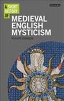 Image for A short history of medieval English mysticism