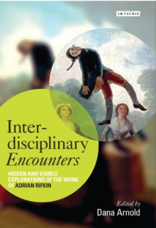 Image for Interdisciplinary encounters  : hidden and visible explorations of the work of Adrian Rifkin