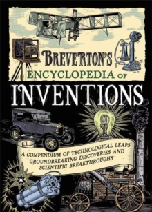 Image for Breverton's encyclopedia of inventions  : a compendium of technological leaps, groundbreaking discoveries and scientific breakthroughs