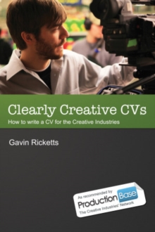 Image for Clearly creative CVs  : write a winning CV for the television, animation and other creative industries