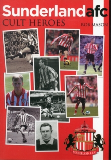 Sunderland AFC: Cult Heroes