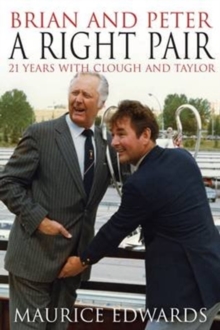 Image for Brian and Peter: a Right Pair. 21 Years with Clough and Taylor