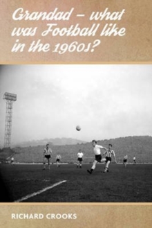 Grandad – What Was Football Like in the 1960s?