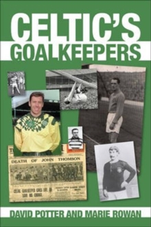 Celtic’s Goalkeepers