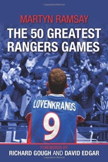 The 50 Greatest Rangers Games