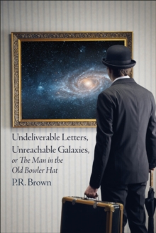 Image for Undeliverable Letters, Unreachable Galaxies - Or, The Man in the Old Bowler Hat