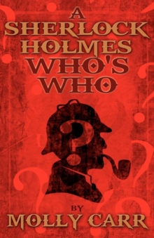 Sherlock Holmes Who's Who (With of Course Dr. Watson)