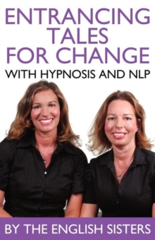 Image for En-trancing Tales for Change with Nlp and Hypnosis by the English Sisters