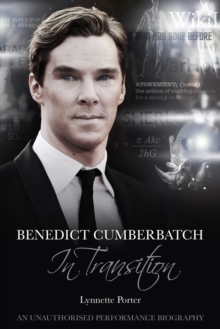 Image for Benedict Cumberbatch, In Transition: An Unauthorised Performance Biography