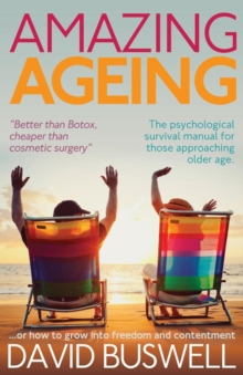 Image for Amazing ageing  : or how to grow into freedom and contentment