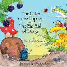 Image for Story Time for Kids with NLP by the English Sisters: The Little Grasshopper and the Big Ball of Dung