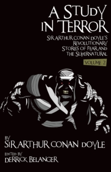 Image for A Study in Terror:  Sir Arthur Conan Doyle's Revolutionary Stories of Fear and the Supernatural