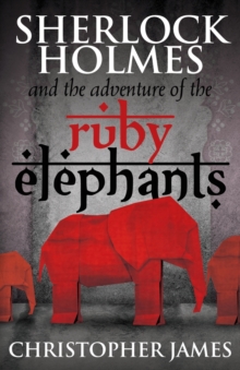 Sherlock Holmes and the Adventure of the Ruby Elephants