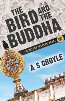 Bird and the Buddha - A Before Watson Novel - Book Two
