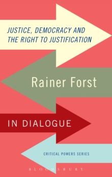 Image for Justice, democracy and the right to justification: Rainer Forst in dialogue