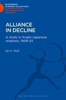 Image for Alliance in Decline : A Study of Anglo-Japanese Relations, 1908-23