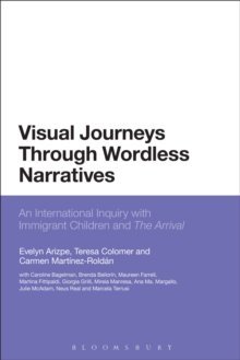 Image for Visual journeys through wordless narratives: an international inquiry with immigrant children and The arrival