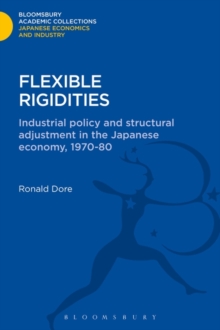 Image for Flexible Rigidities : Industrial Policy and Structural Adjustment in the Japanese Economy, 1970-1980
