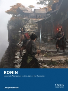 Ronin: Skirmish Wargames in the Age of the Samurai