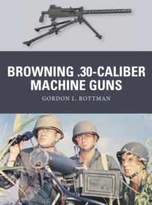 Image for Browning .30-caliber Machine Guns