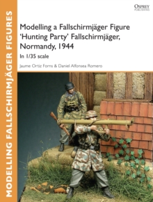 Image for Modelling a Fallschirmjoger Figure 'Hunting Party' Fallschirmjoger, Normandy, 19: In 1/35 scale