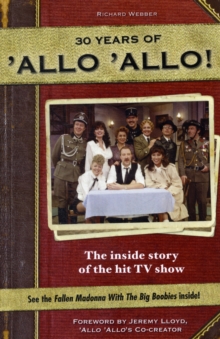Image for 30 years of 'Allo 'Allo!  : the inside story of the hit tv show