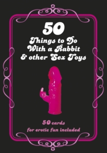 Image for 50 Things to Do with a Rabbit and Other Sex Toys
