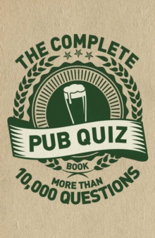 Image for The complete pub quiz  : more than 10,000 questions