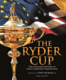 Image for The Ryder Cup  : the complete history of golf's greatest competition
