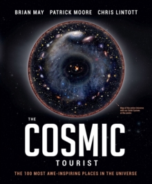 Image for The cosmic tourist  : the 100 most awe-inspiring places in the universe