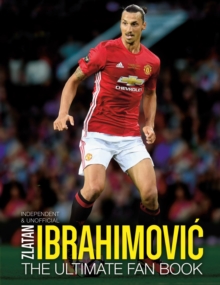 Image for Zlatan Ibrahimovic Ultimate Fan Book