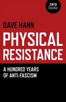 Image for Physical resistance, or, A hundred years of anti-fascism