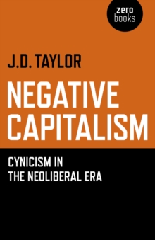 Image for Negative capitalism: cynicism in the neoliberal era