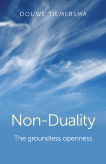 Image for Non-duality: the groundless openness