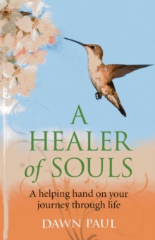 Healer of Souls, A - A helping hand on your journey through life