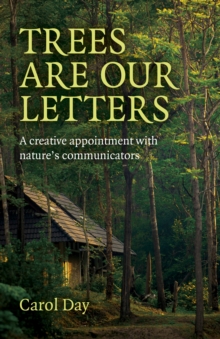 Trees are our Letters: A creative appointment with nature’s communicators