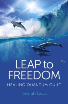 Image for Leap to Freedom – Healing Quantum Guilt