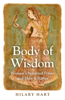 Body of Wisdom – Women`s Spiritual Power and How it Serves