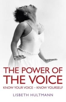Image for Power of the Voice, The – Know your Voice – Know Yourself