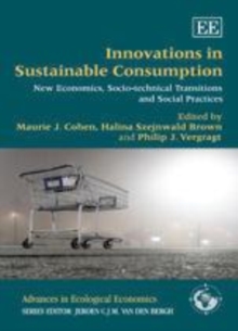 Image for Innovations in sustainable consumption: new economics, socio-technical transitions and social practices