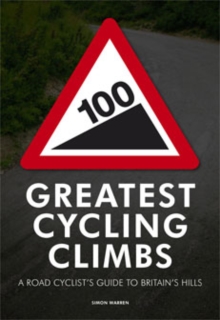 Image for 100 greatest cycling climbs: a road cyclist's guide to Britain's hills