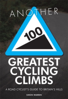 Image for Another 100 greatest cycling climbs: a road cyclist's guide to Britain's hills